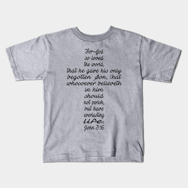 John 3:16 Kids T-Shirt by lunabelleapparel